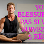 Yoga = Blessures ? Pas si vous suivez ces 5 règles